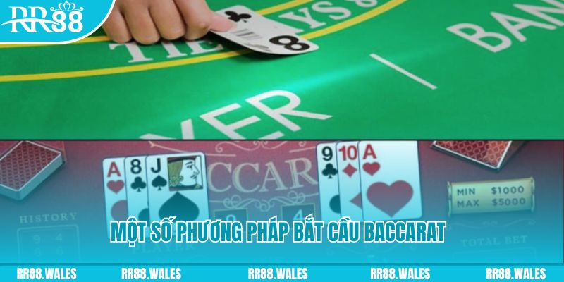 Một số phương pháp bắt cầu baccarat hiệu quả 